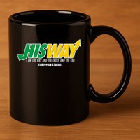 His Way I Am The Way The Truth And The Life Christian Strong 11oz C Handle Ceramic Mug
