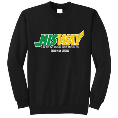 His Way I Am The Way The Truth And The Life Christian Strong Tall Sweatshirt