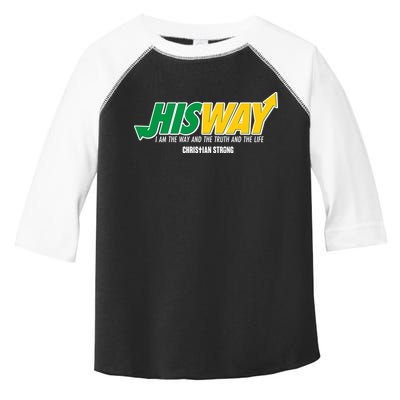 His Way I Am The Way The Truth And The Life Christian Strong Toddler Fine Jersey T-Shirt