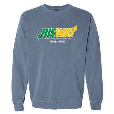 His Way I Am The Way The Truth And The Life Christian Strong Garment-Dyed Sweatshirt