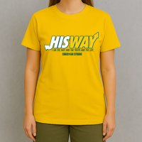 His Way I Am The Way The Truth And The Life Christian Strong T-Shirt