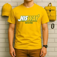 His Way I Am The Way The Truth And The Life Christian Strong T-Shirt