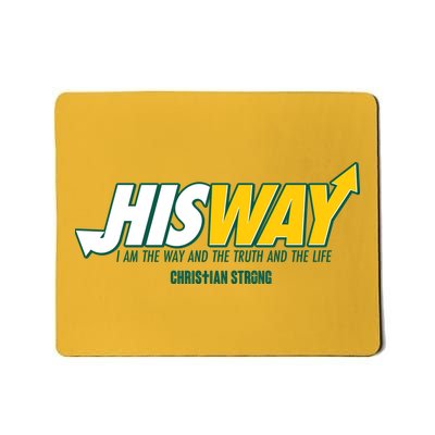 His Way I Am The Way The Truth And The Life Christian Strong Mousepad