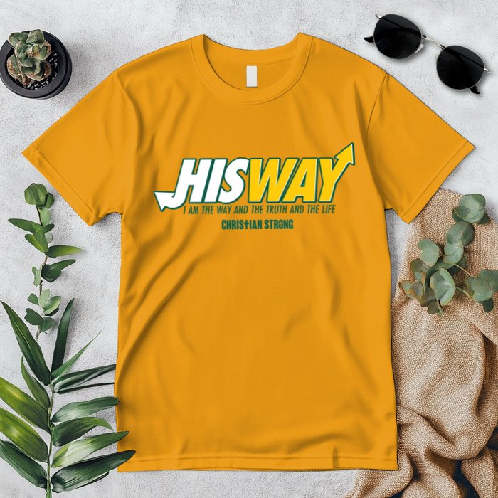 His Way I Am The Way The Truth And The Life Christian Strong Premium T-Shirt