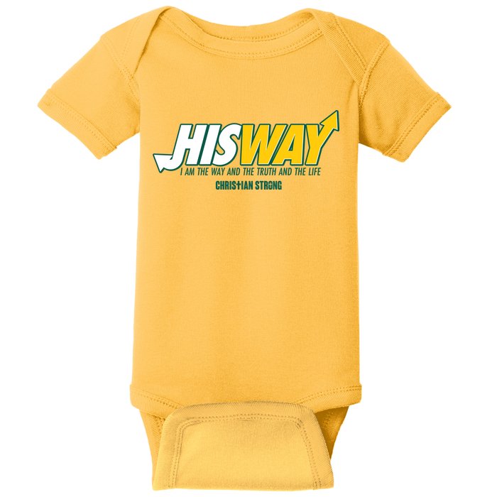 His Way I Am The Way The Truth And The Life Christian Strong Baby Bodysuit
