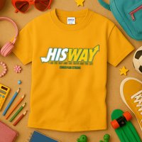 His Way I Am The Way The Truth And The Life Christian Strong Kids T-Shirt