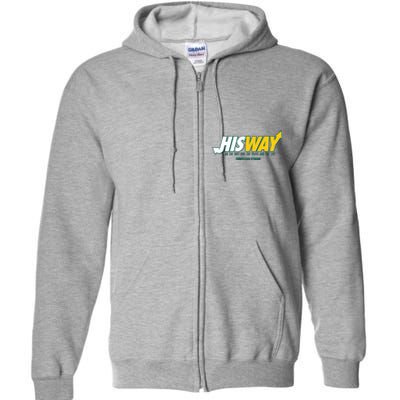 His Way I Am The Way The Truth And The Life Christian Strong Full Zip Hoodie