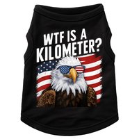 Hilarious Wtf Is A Kilometer 4th Of July Independence Day Doggie Tank
