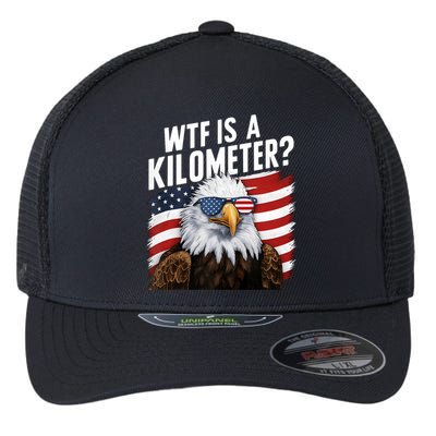 Hilarious Wtf Is A Kilometer 4th Of July Independence Day Flexfit Unipanel Trucker Cap