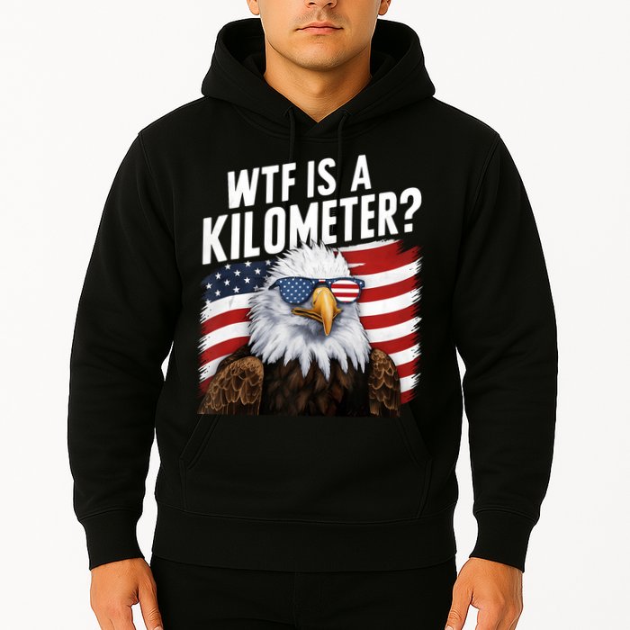 Hilarious Wtf Is A Kilometer 4th Of July Independence Day Hoodie
