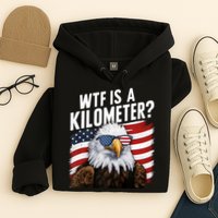 Hilarious Wtf Is A Kilometer 4th Of July Independence Day Hoodie