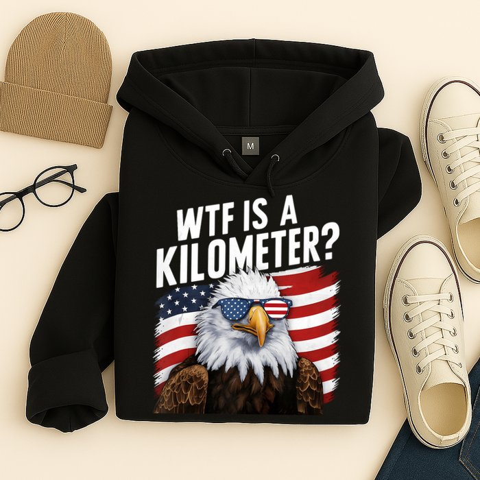Hilarious Wtf Is A Kilometer 4th Of July Independence Day Hoodie