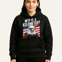 Hilarious Wtf Is A Kilometer 4th Of July Independence Day Hoodie