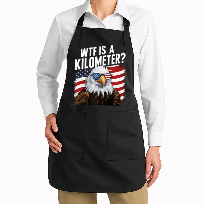Hilarious Wtf Is A Kilometer 4th Of July Independence Day Apron
