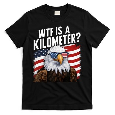 Hilarious Wtf Is A Kilometer 4th Of July Independence Day T-Shirt