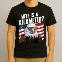 Hilarious Wtf Is A Kilometer 4th Of July Independence Day T-Shirt