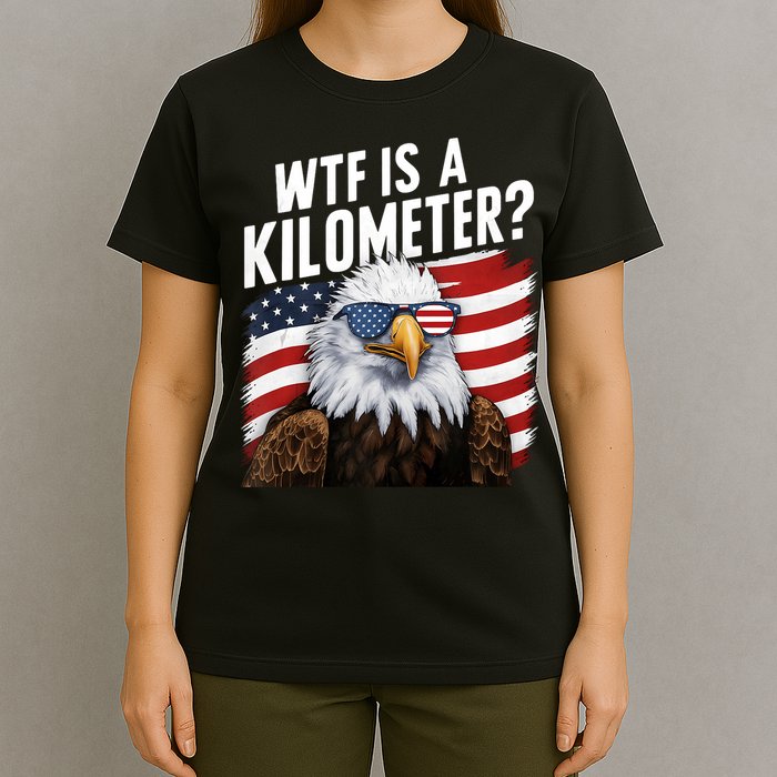 Hilarious Wtf Is A Kilometer 4th Of July Independence Day T-Shirt
