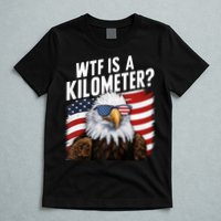 Hilarious Wtf Is A Kilometer 4th Of July Independence Day T-Shirt