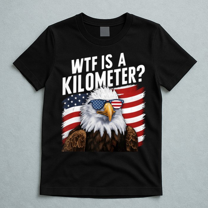 Hilarious Wtf Is A Kilometer 4th Of July Independence Day T-Shirt