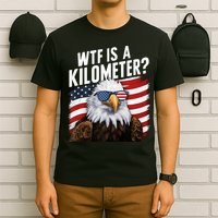 Hilarious Wtf Is A Kilometer 4th Of July Independence Day T-Shirt