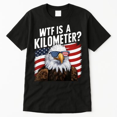 Hilarious Wtf Is A Kilometer 4th Of July Independence Day Tall T-Shirt