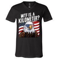 Hilarious Wtf Is A Kilometer 4th Of July Independence Day V-Neck T-Shirt