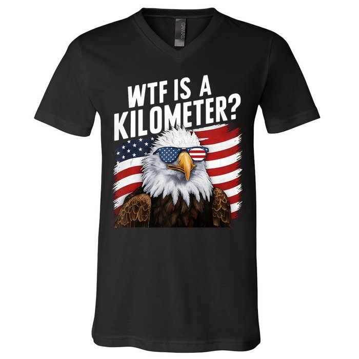 Hilarious Wtf Is A Kilometer 4th Of July Independence Day V-Neck T-Shirt
