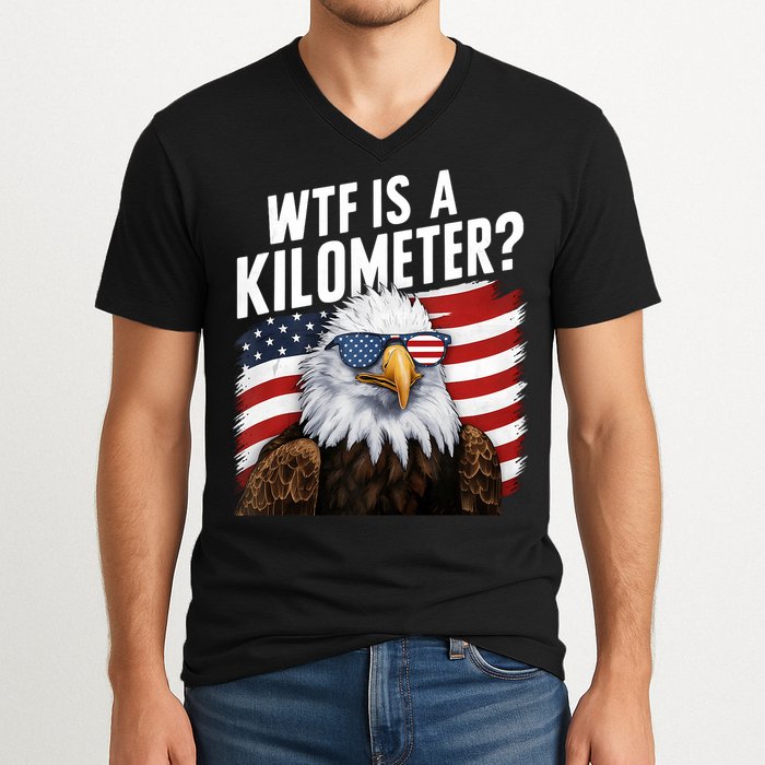 Hilarious Wtf Is A Kilometer 4th Of July Independence Day V-Neck T-Shirt