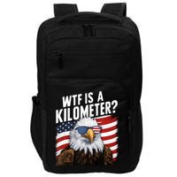 Hilarious Wtf Is A Kilometer 4th Of July Independence Day Impact Tech Backpack