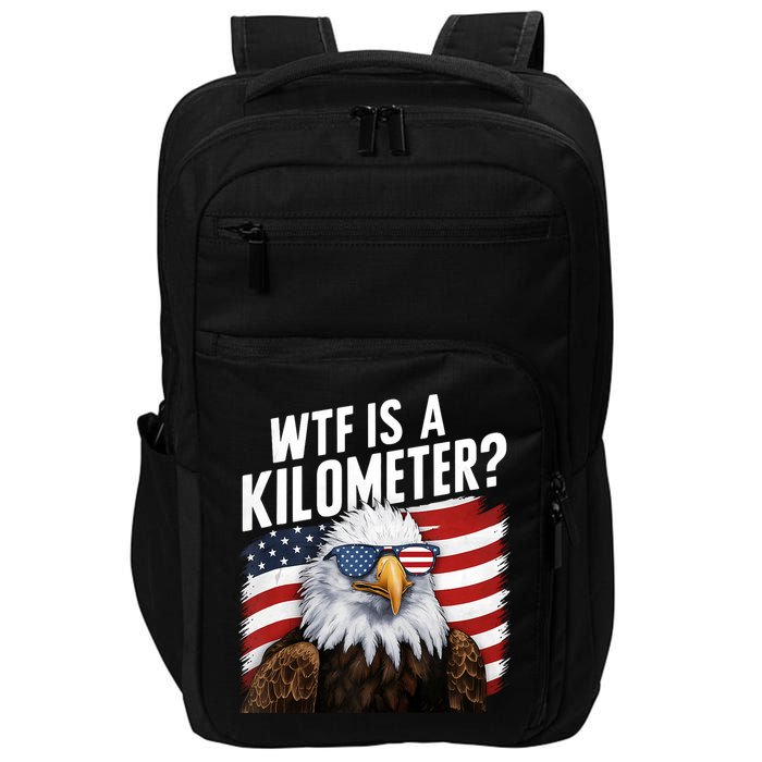Hilarious Wtf Is A Kilometer 4th Of July Independence Day Impact Tech Backpack