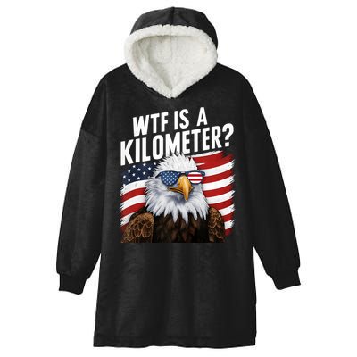 Hilarious Wtf Is A Kilometer 4th Of July Independence Day Hooded Wearable Blanket