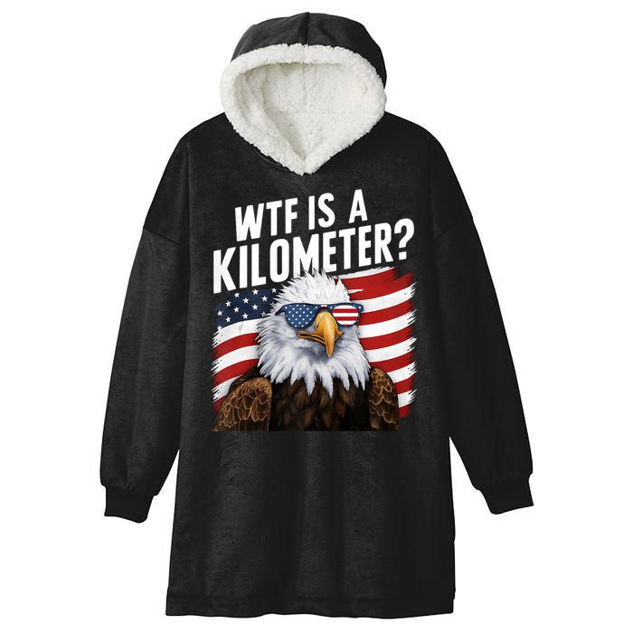 Hilarious Wtf Is A Kilometer 4th Of July Independence Day Hooded Wearable Blanket