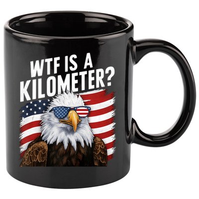 Hilarious Wtf Is A Kilometer 4th Of July Independence Day 11oz C Handle Ceramic Mug