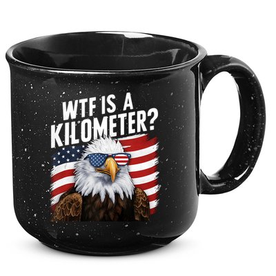 Hilarious Wtf Is A Kilometer 4th Of July Independence Day 15oz Campfire Ceramic Mug