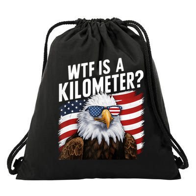 Hilarious Wtf Is A Kilometer 4th Of July Independence Day Drawstring Bag