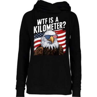 Hilarious Wtf Is A Kilometer 4th Of July Independence Day Womens Funnel Neck Pullover Hood