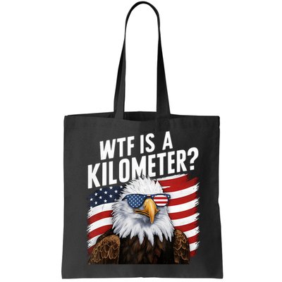 Hilarious Wtf Is A Kilometer 4th Of July Independence Day Bag