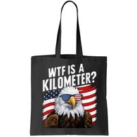 Hilarious Wtf Is A Kilometer 4th Of July Independence Day Bag