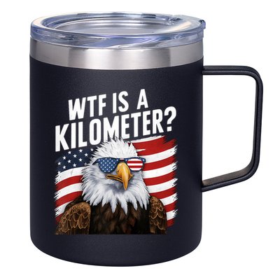 Hilarious Wtf Is A Kilometer 4th Of July Independence Day 12oz Stainless Steel Coffee Mug