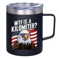 Hilarious Wtf Is A Kilometer 4th Of July Independence Day 12oz Stainless Steel Coffee Mug