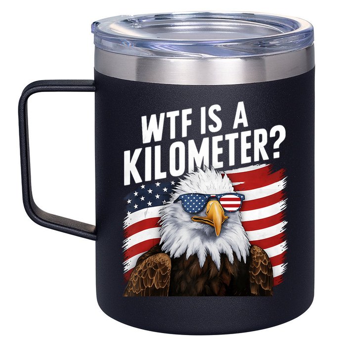 Hilarious Wtf Is A Kilometer 4th Of July Independence Day 12oz Stainless Steel Coffee Mug