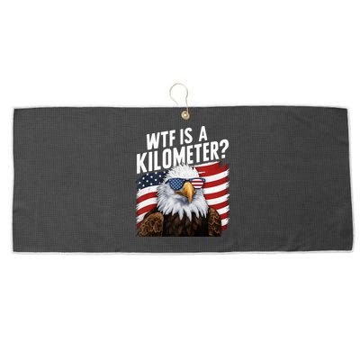 Hilarious Wtf Is A Kilometer 4th Of July Independence Day Large Microfiber Waffle Golf Towel