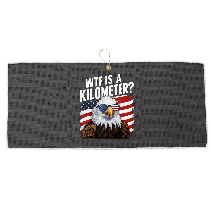 Hilarious Wtf Is A Kilometer 4th Of July Independence Day Large Microfiber Waffle Golf Towel