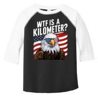 Hilarious Wtf Is A Kilometer 4th Of July Independence Day Toddler Fine Jersey T-Shirt
