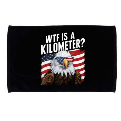 Hilarious Wtf Is A Kilometer 4th Of July Independence Day Microfiber Hand Towel