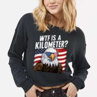 Hilarious Wtf Is A Kilometer 4th Of July Independence Day Cropped Pullover Crew