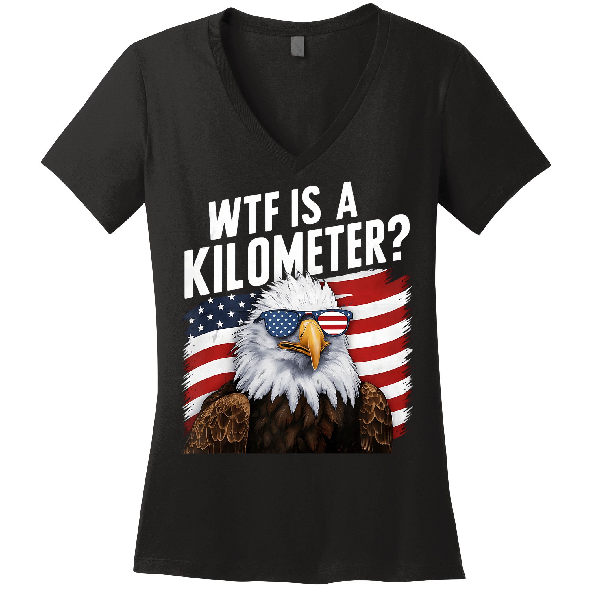 Hilarious Wtf Is A Kilometer 4th Of July Independence Day Women's V-Neck T-Shirt