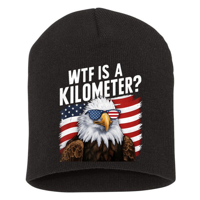 Hilarious Wtf Is A Kilometer 4th Of July Independence Day Short Acrylic Beanie