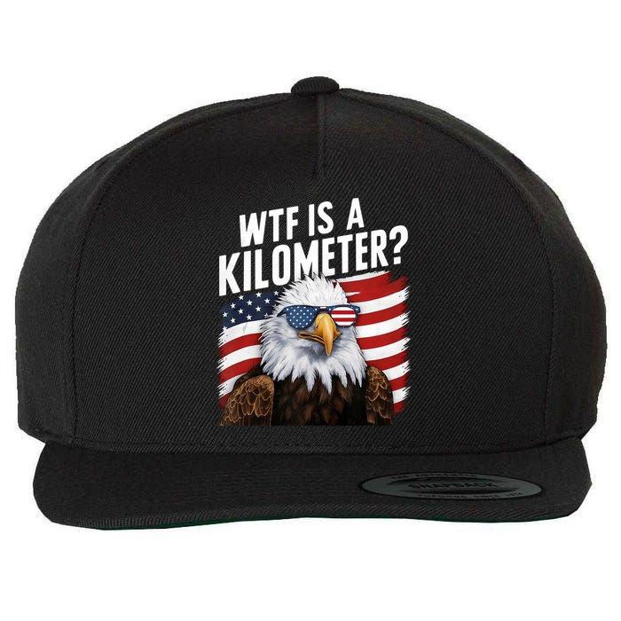 Hilarious Wtf Is A Kilometer 4th Of July Independence Day Wool Snapback Cap