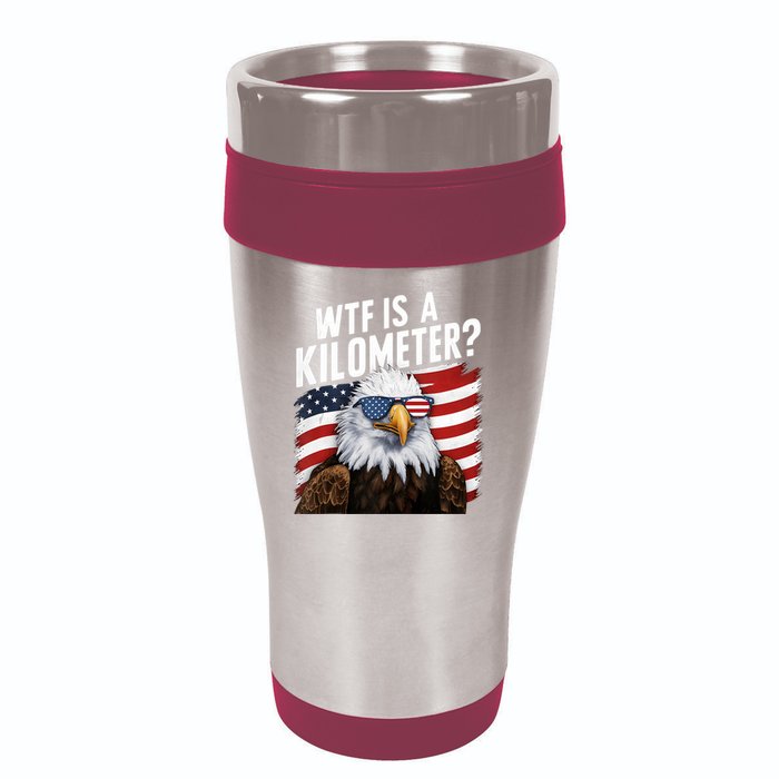 Hilarious Wtf Is A Kilometer 4th Of July Independence Day 16oz Travel Tumbler